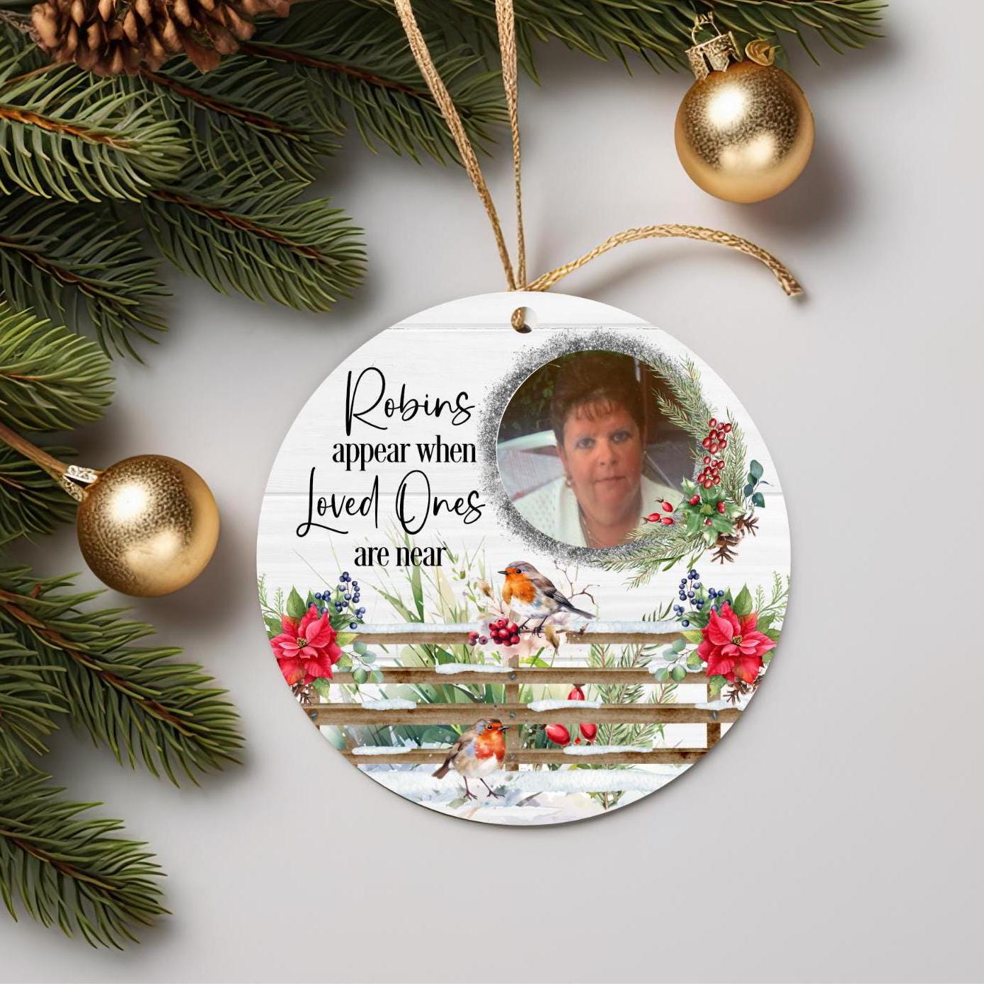 Robins Appear when Loved Ones Are Near Photo Bauble