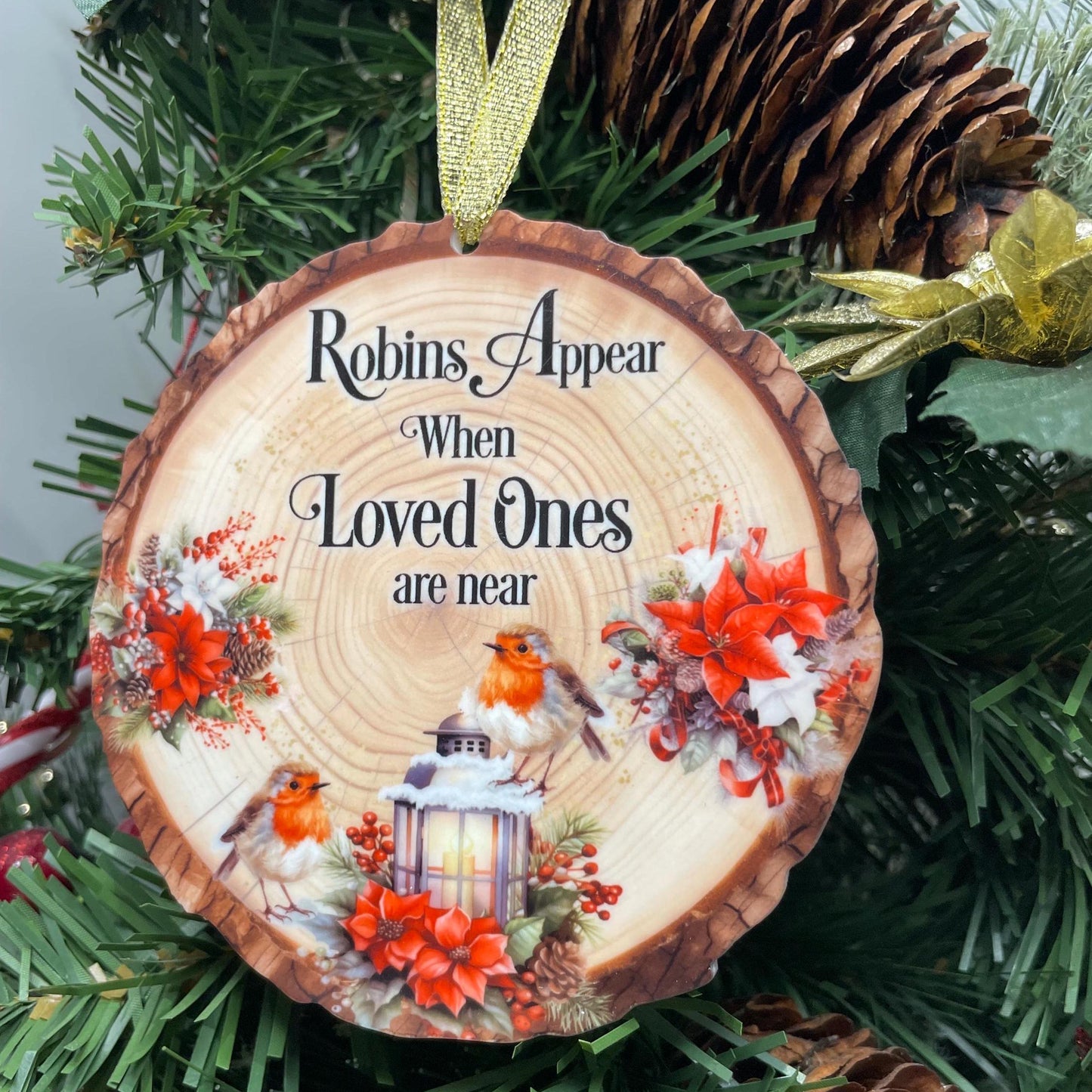 Robins Appear When Loved Ones Are Near Log Slice Bauble