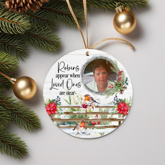Robins Appear when Loved Ones Are Near Photo Bauble