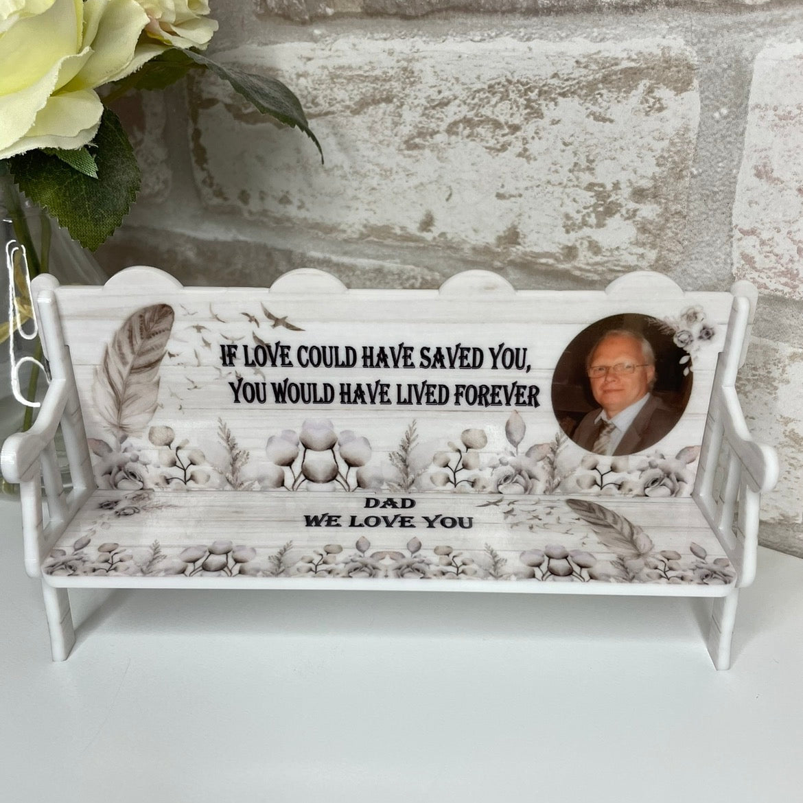 Personalised feather memorial bench for Dad with photo and If Love Could Have Saved You wording