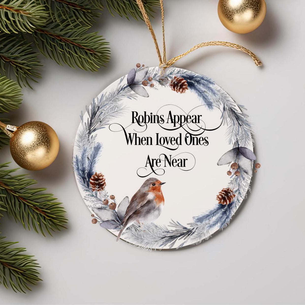 Robins Appear When Loved Ones Are Near memorial wreath bauble